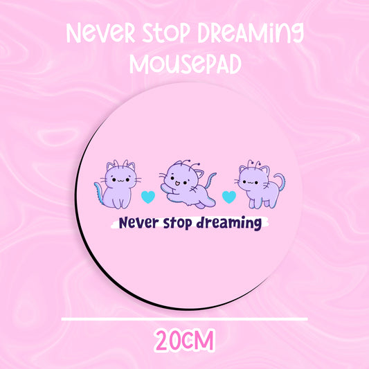 Summer 2025 Never stop dreaming mousepad | Home & office, desk pad, mousemat, cute, gamer, gaming accessories