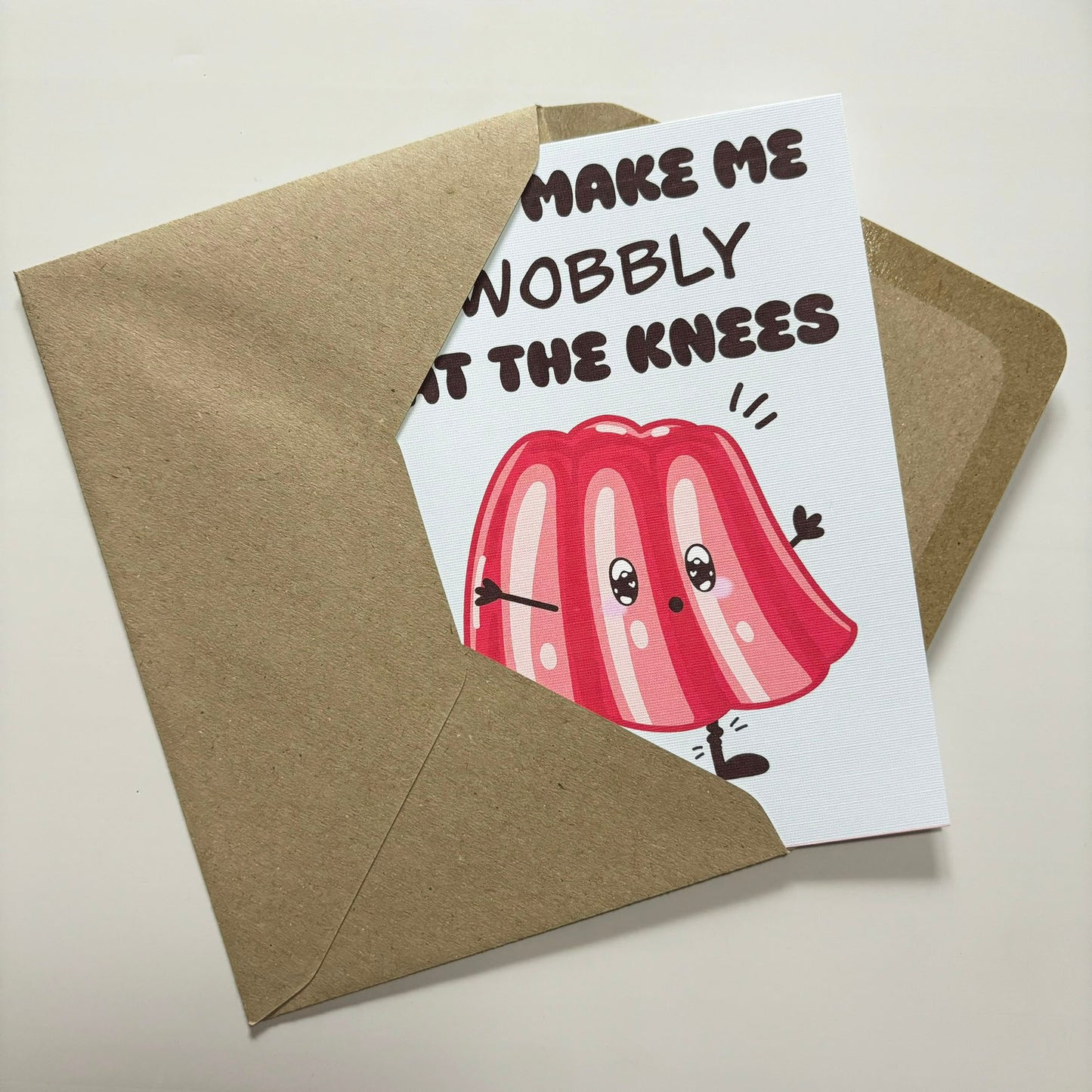 You make me wobbly greetings card