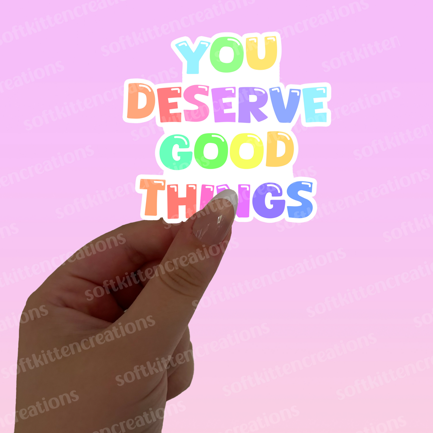 You deserve good things die cut sticker